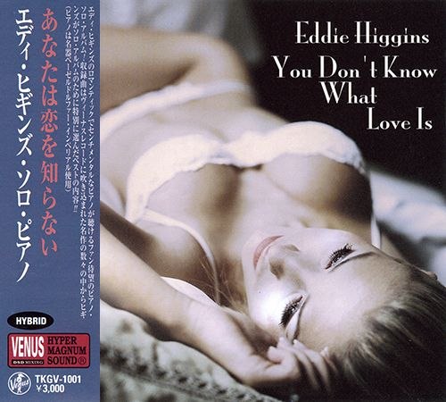 Eddie Higgins - You Don't Know What Love Is {TKGV-1001} - 2003-PanHub