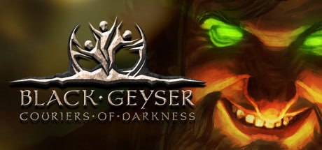 图片[1]-1374930 Black Geyser：Couriers of Darkness 黑色间歇泉 v1.2.98-千尺浪