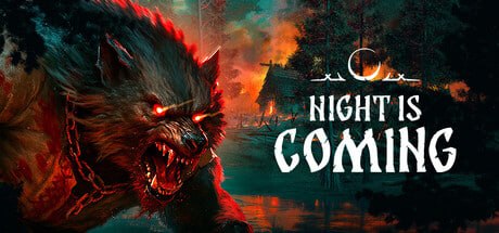 1011590 Night is Coming v0.57.06.Build.19179262-千尺浪