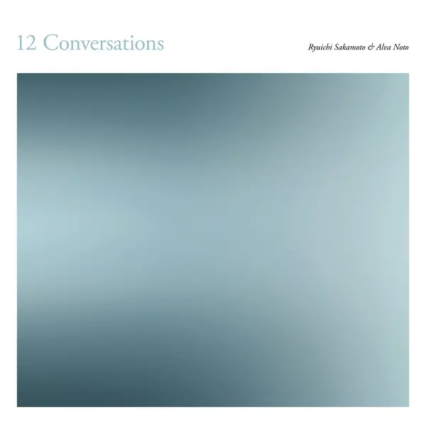 Alva Noto Ryuichi Sakamoto 坂本龍一 – 12 Conversations (2026) 24bit 44.1kHz flac qobuz-千尺浪